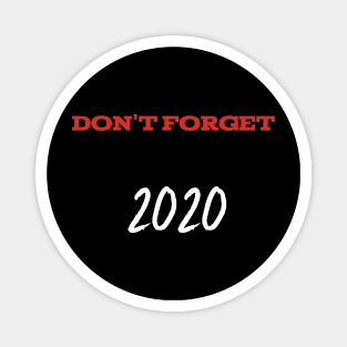 Don't Forget 2020 Magnet